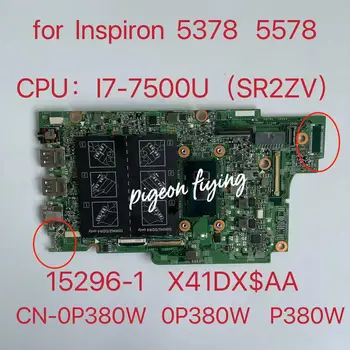 15296-1 PARA DELL Inspiron 13 5378 / 15 5578 Laptop placa-Mãe CPU:I7-7500U SR2ZV CN-0P380W P380W placa-mãe Teste de 100% OK