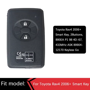 CN007199 Reposição Toyota Rav4 2006+ Chave Inteligente 2Buttons, B90EA P1 98 4D-67, de 433MHz PEDIR 89904-12170 Sem Ir