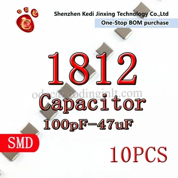 1812 SMD Chip Capacitor de 1nF-47uF nF de 1,5 a 2,2 nF 10nF 47nF 100nF 220nF 330nF 470nF 680nF 1uF 2.2 uF 10uF 47uF 3KV 2KV 500V 250V 10PCS