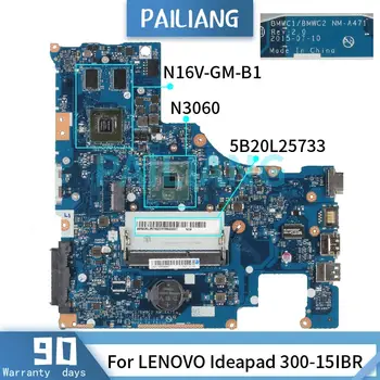 PAILIANG Laptop placa-mãe Para o LENOVO Ideapad 300-15IBR N3060 placa-mãe NM-A471 5B20L25733 N16V-GM-B1 DDR3 tesed